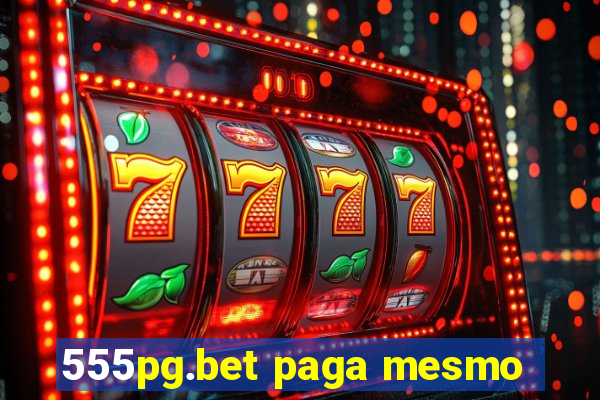 555pg.bet paga mesmo